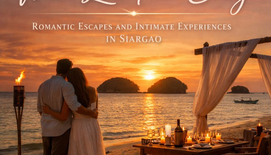 Where Love Feels - Easy Romantic Escapes and Intimate Experiences in Siargao copy